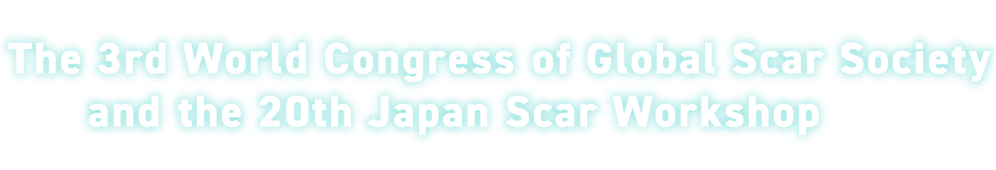 The 3rd World Congress of Global Scar Society and the 20th Japan Scar Workshop